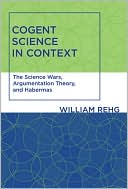 Book Cogent Science in Context: The Science Wars, Argumentation Theory, and Habermas (Studies in Contemporary German Social Thought) free