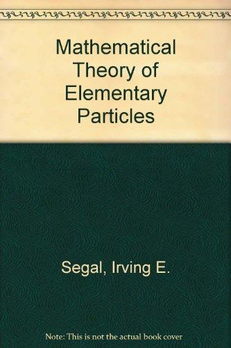 Book Mathematical Theory of Elementary Particles free