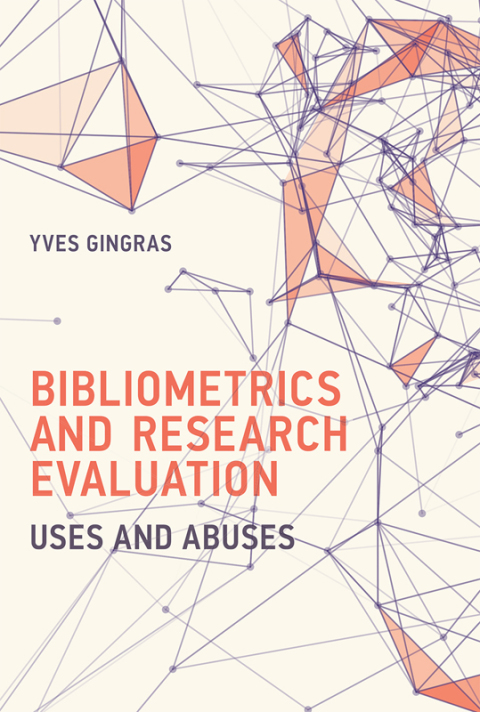 Book Bibliometrics and Research Evaluation: Uses and Abuses (History and Foundations of Information Science) free