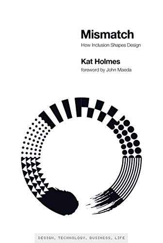 Book Mismatch: How Inclusion Shapes Design (Simplicity: Design, Technology, Business, Life) free