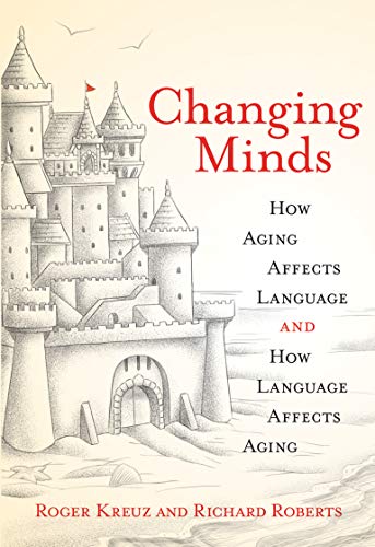 Book Changing Minds: How Aging Affects Language and How Language Affects Aging (Mit Press) free