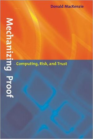Book Mechanizing Proof: Computing, Risk, and Trust (Inside Technology) free