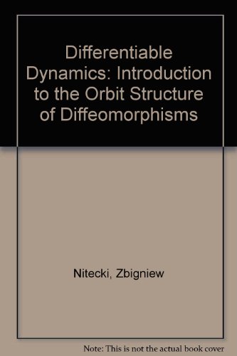 Book Differential Dynamics: An Introduction to the Orbit Structure of Diffeomorphisms free