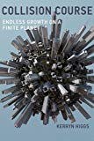 Book Collision Course: Endless Growth on a Finite Planet (The MIT Press) free