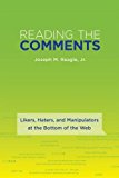 Book Reading the Comments: Likers, Haters, and Manipulators at the Bottom of the Web (The MIT Press) free