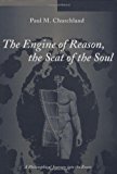 Book The Engine of Reason, The Seat of the Soul: A Philosophical Journey into the Brain free