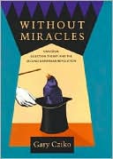 Book Without Miracles: Universal Selection Theory and the Second Darwinian Revolution free