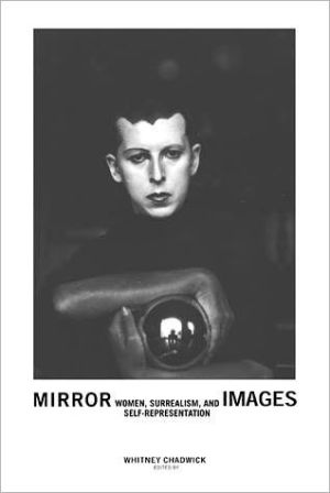 Book Mirror Images: Women, Surrealism, and Self-Representation free