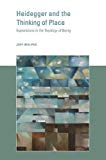 Book Heidegger and the Thinking of Place: Explorations in the Topology of Being (The MIT Press) free