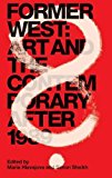 Book Former West: Art and the Contemporary after 1989 (The MIT Press) free