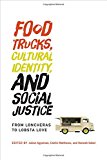 Book Food Trucks, Cultural Identity, and Social Justice: From Loncheras to Lobsta Love free