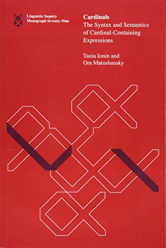 Book Cardinals: The Syntax and Semantics of Cardinal-Containing Expressions (Linguistic Inquiry Monographs) free