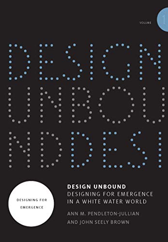 Book Design Unbound: Designing for Emergence in a White Water World: Designing for Emergence (Volume 1) (Infrastructures) free