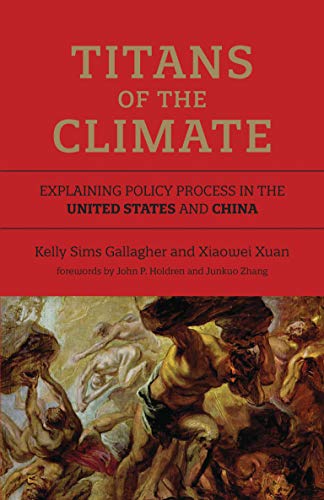 Book Titans of the Climate: Explaining Policy Process in the United States and China (American and Comparative Environmental Policy) free
