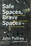 Book Safe Spaces, Brave Spaces: Diversity and Free Expression in Education (The MIT Press) free