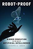 Book Robot-Proof: Higher Education in the Age of Artificial Intelligence (The MIT Press) free