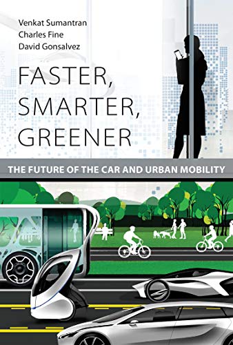 Book Faster, Smarter, Greener: The Future of the Car and Urban Mobility (The MIT Press) free