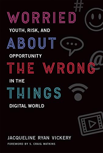 Book Worried About the Wrong Things: Youth, Risk, and Opportunity in the Digital World (The John D. and Catherine T. MacArthur Foundation Series on Digital Media and Learning) free