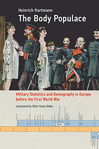 Book The Body Populace: Military Statistics and Demography in Europe before the First World War (Transformations: Studies in the History of Science and Technology) free