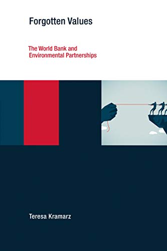Book Forgotten Values: The World Bank and Environmental Partnerships (Earth System Governance) free