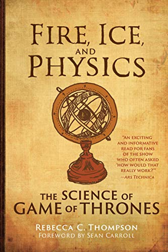 Book Fire, Ice, and Physics: The Science of Game of Thrones (Mit Press) free