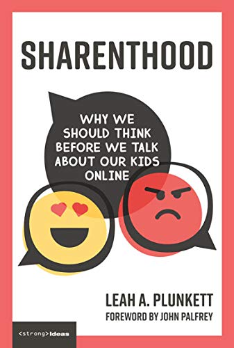 Book Sharenthood: Why We Should Think before We Talk about Our Kids Online (Strong Ideas) free