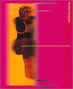 Book Hertzian Tales: Electronic Products, Aesthetic Experience, and Critical Design (The MIT Press) free