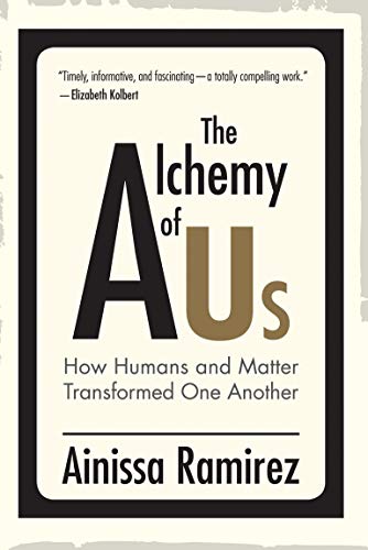 Book The Alchemy of Us: How Humans and Matter Transformed One Another (Mit Press) free