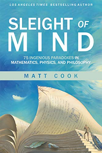 Book Sleight of Mind: 75 Ingenious Paradoxes in Mathematics, Physics, and Philosophy (Mit Press) free