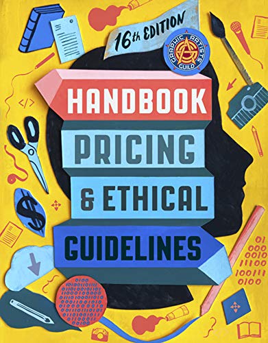 Book Graphic Artists Guild Handbook, 16th Edition: Pricing & Ethical Guidelines (Graphic Artists Guild Handbook Of Pricing and Ethical Guidleines) free