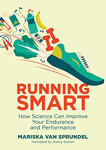 Book Running Smart: How Science Can Improve Your Endurance and Performance free