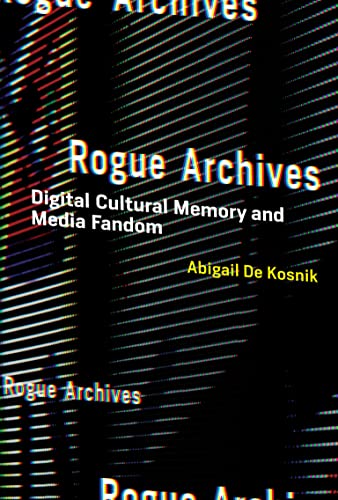 Book Rogue Archives: Digital Cultural Memory and Media Fandom free