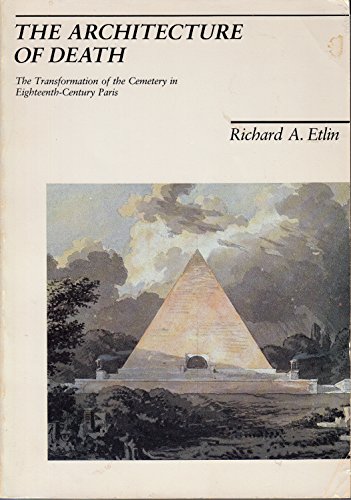 Book The Architecture Of Death: The Transformation of the Cemetery in 18th Century Paris (MIT Press) free