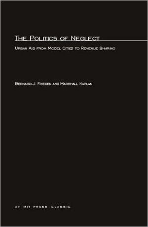 Book The Politics of Neglect: Urban Aid from Model Cities to Revenue Sharing free