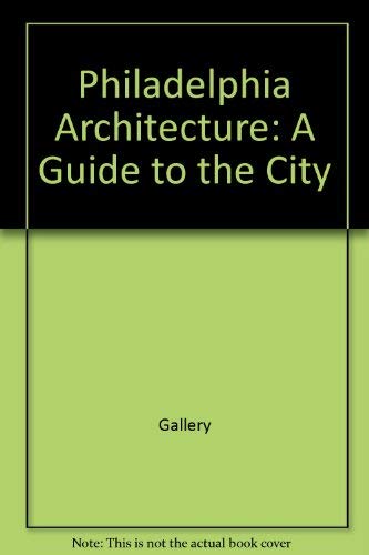 Book Philadelphia Architecture: A Guide to the City free