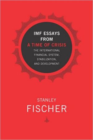 Book IMF Essays from a Time of Crisis: The International Financial System, Stabilization, and Development (The MIT Press) free