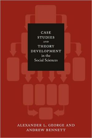 Book Case Studies and Theory Development in the Social Sciences (Belfer Center Studies in International Security) free