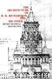 Book The Architecture of H. H. Richardson and His Times (MIT Press) free