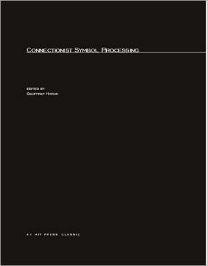 Book Connectionist Symbol Processing (Special Issues of <i>Artificial Intelligence</i>) free
