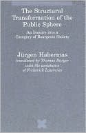 Book The Structural Transformation of the Public Sphere: An Inquiry into a Category of Bourgeois Society (Studies in Contemporary German Social Thought) free
