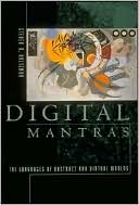 Book Digital Mantras: The Language of Abstract and Virtual Worlds free