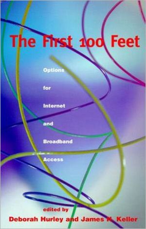 Book The First 100 Feet: Options for Internet and Broadband Access free