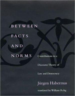 Book Between Facts and Norms: Contributions to a Discourse Theory of Law and Democracy (Studies in Contemporary German Social Thought) free