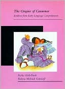 Book The Origins Of Grammar: Evidence From Early Language Comprehension (language, Speech, And Communication) free
