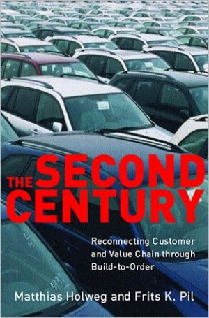 Book The Second Century: Reconnecting Customer And Value Chain Through Build-to-order Moving Beyond Mass And Lean Production In The Auto Industry (the Mit Press) free