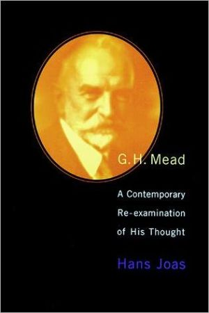 Book G. H. Mead: A Contemporary Re-examination of His Thought (Studies in Contemporary German Social Thought) free