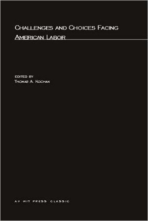 Book Challenges and Choices Facing American Labor (The MIT Press) free