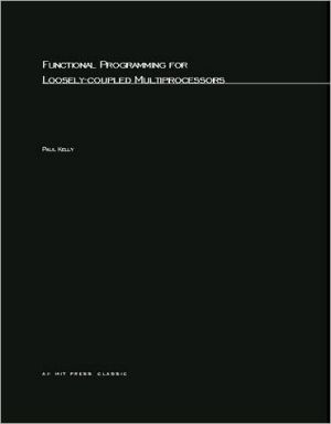 Book Functional Programming for Loosely-Coupled Multiprocessors (Research Monographs in Parallel and Distributed Computing) free
