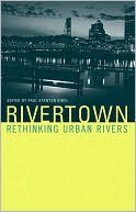 Book Rivertown: Rethinking Urban Rivers (Urban and Industrial Environments) free