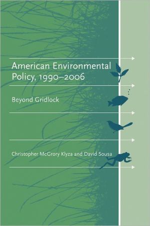 Book American Environmental Policy, 1990--2006: Beyond Gridlock (American and Comparative Environmental Policy) free